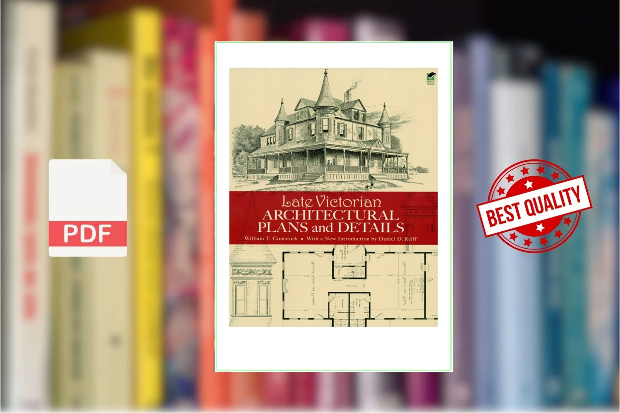 Cover for Late Victorian Architectural Plans and Details (William T. Comstock, Daniel D. Reiff)