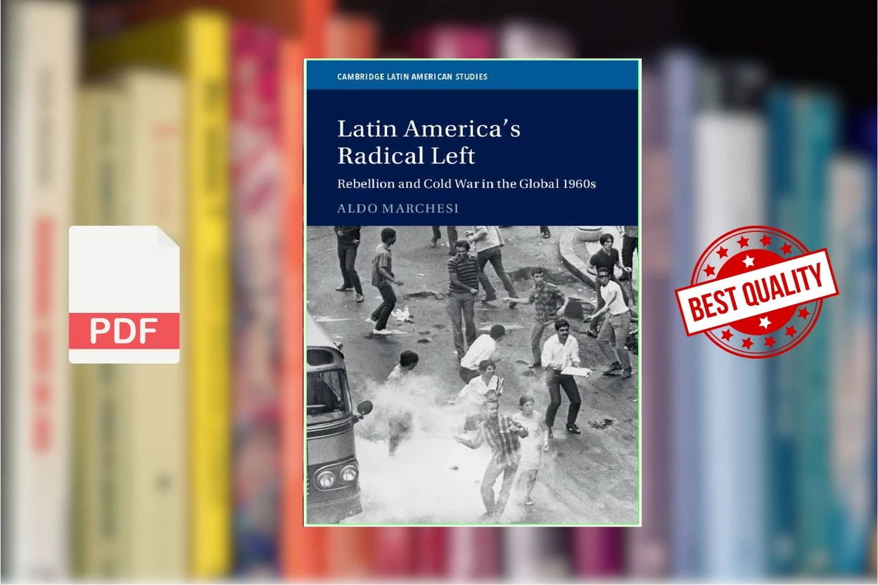 Cover for Latin Americas Radical Left Rebellion And Cold War In The Global 1960s (Aldo Marchesi)