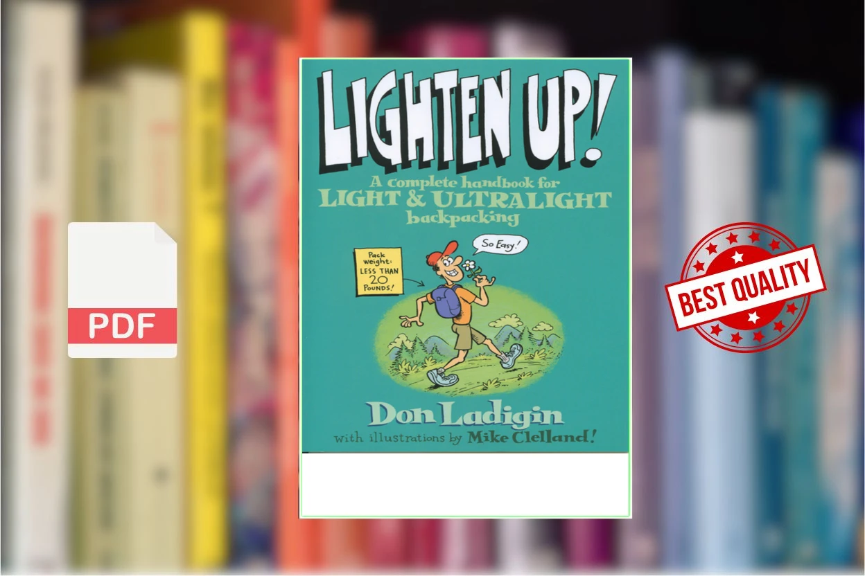 Cover for Lighten Up a Complete Handbook for Light and Ultralight Backpacking (Don Ladigin, Mike Clelland)
