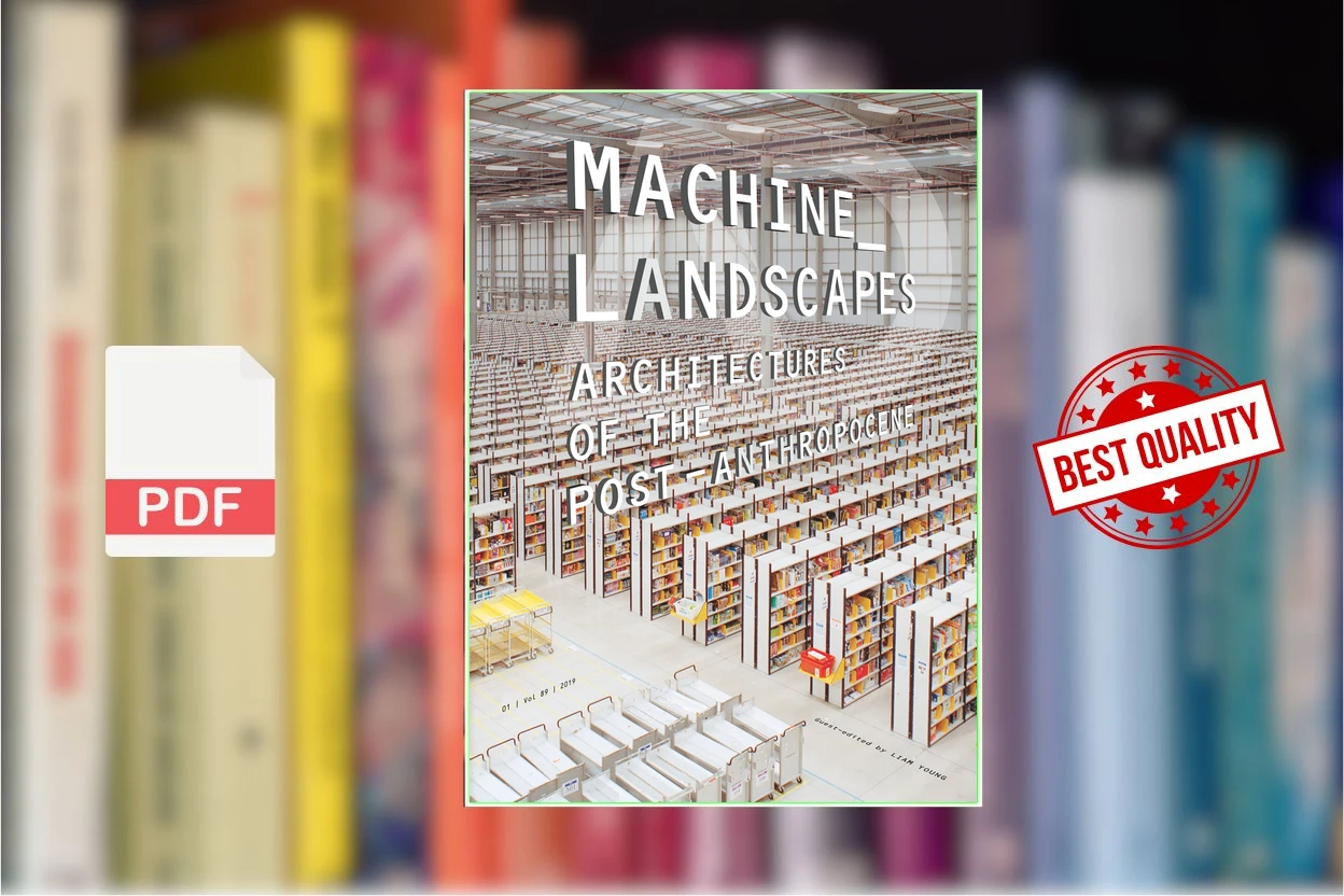 Cover for Machine Landscapes Architectures of the Post Anthropocene (Liam Young)