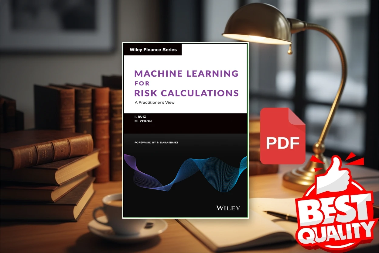 Cover for Machine Learning for Risk Calculations A Practitioners view (Ignacio Ruiz, Mariano Zeron)