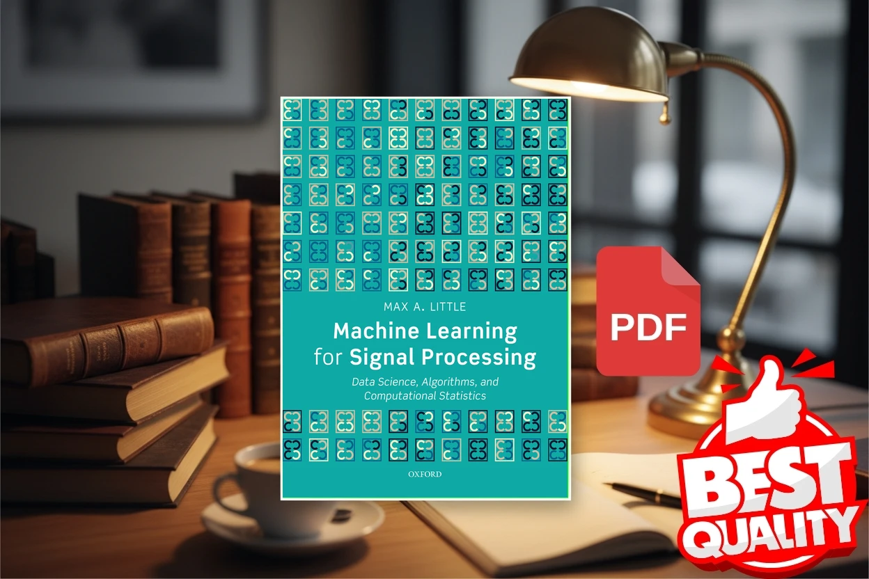 Cover for Machine Learning for Signal Processing Data Science, Algorithms, and Computational Statistics (Max A. Little)