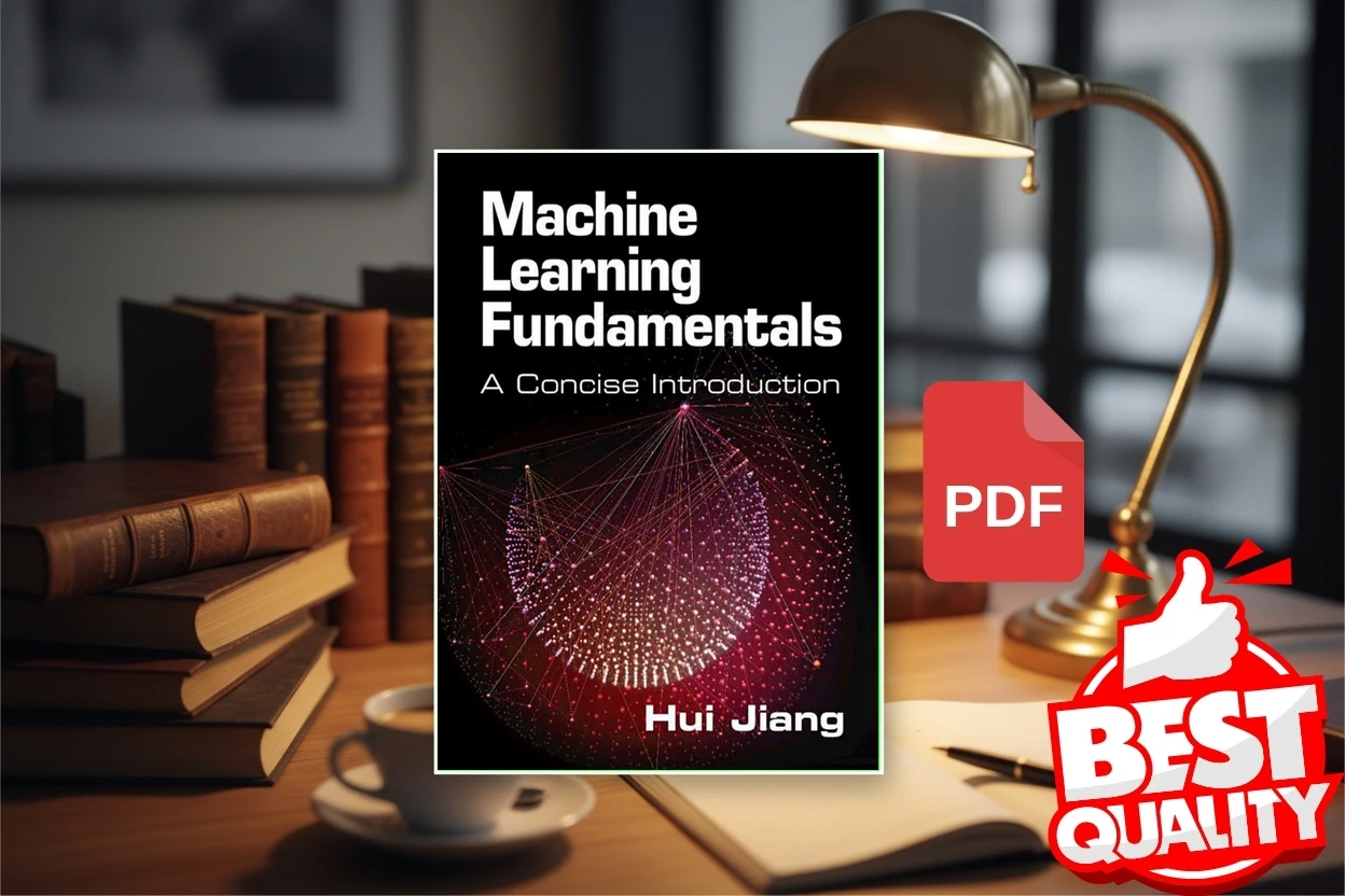 Cover for Machine Learning Fundamentals A Concise Introduction (Hui Jiang)