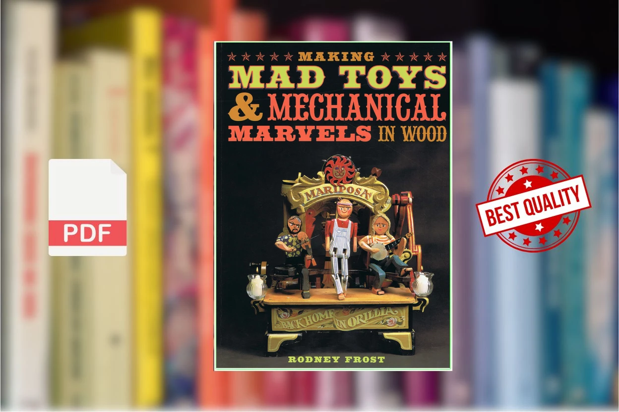 Cover for Making Mad Toys Mechanical Marvels in Wood (Rodney Frost, Brian Barrer)