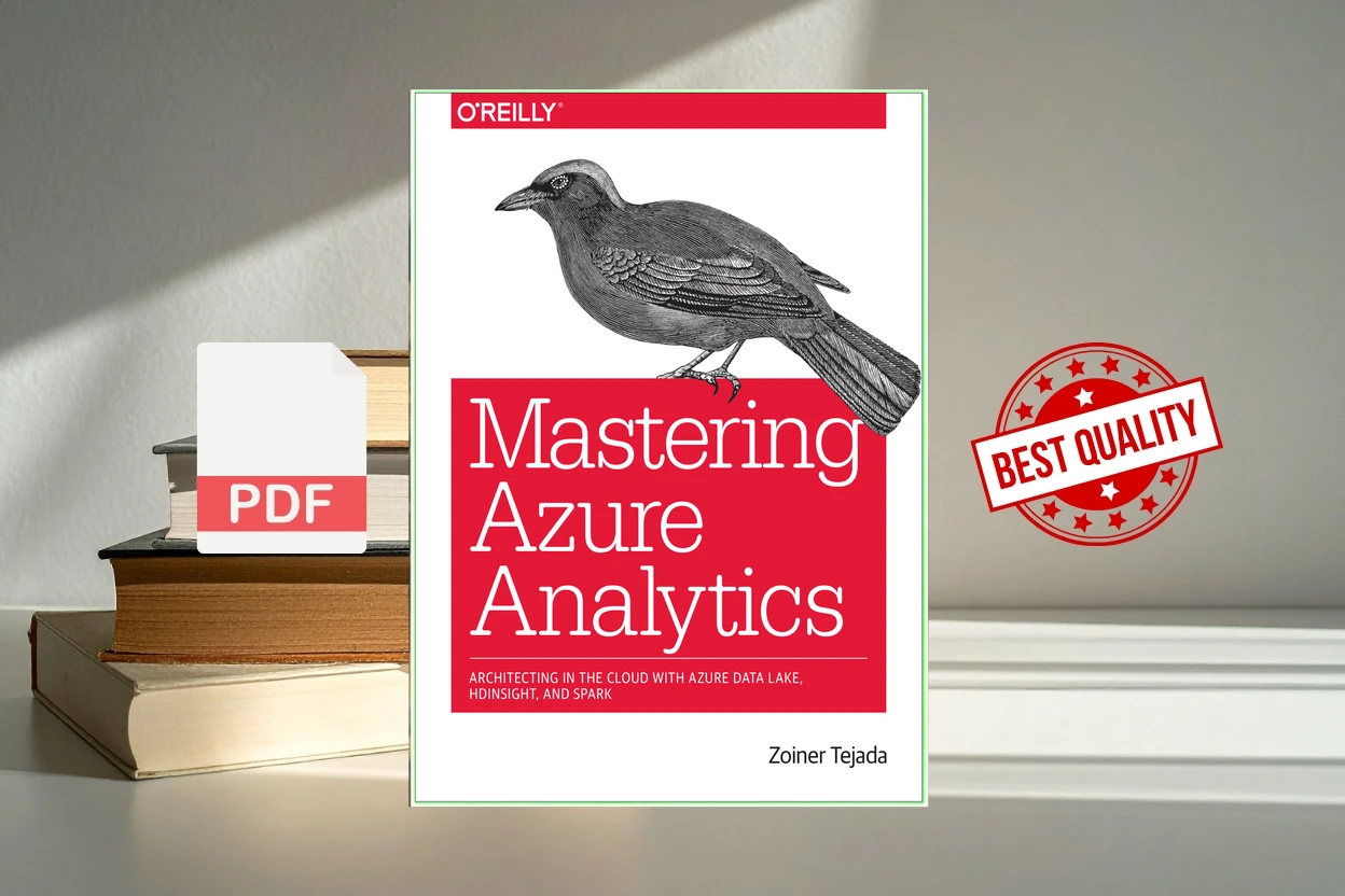 Cover for Mastering Azure Analytics Architecting in the Cloud with Azure Data Lake, HDInsight, and Spark (Zoiner Tejada)