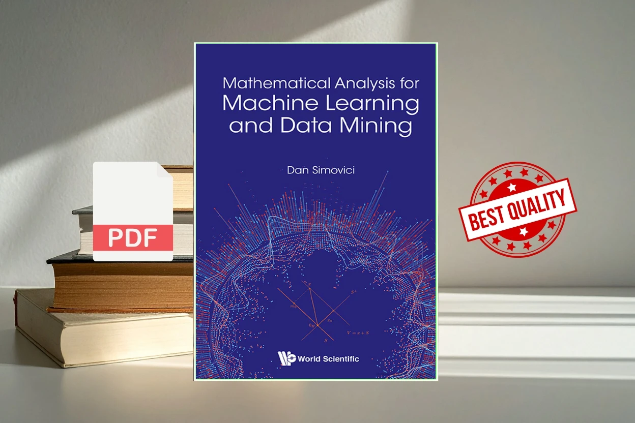 Cover for Mathematical Analysis For Machine Learning And Data Mining (Dan A Simovici)