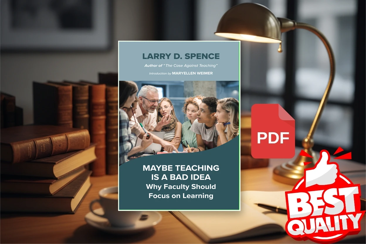 Cover for Maybe Teaching Is a Bad Idea (Larry D. Spence)