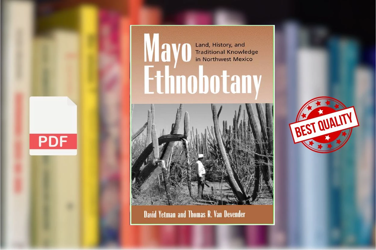 Cover for Mayo Ethnobotany Land, History, and Traditional Knowledge in Northwest Mexico (David Yetman, Thomas Van Devender)