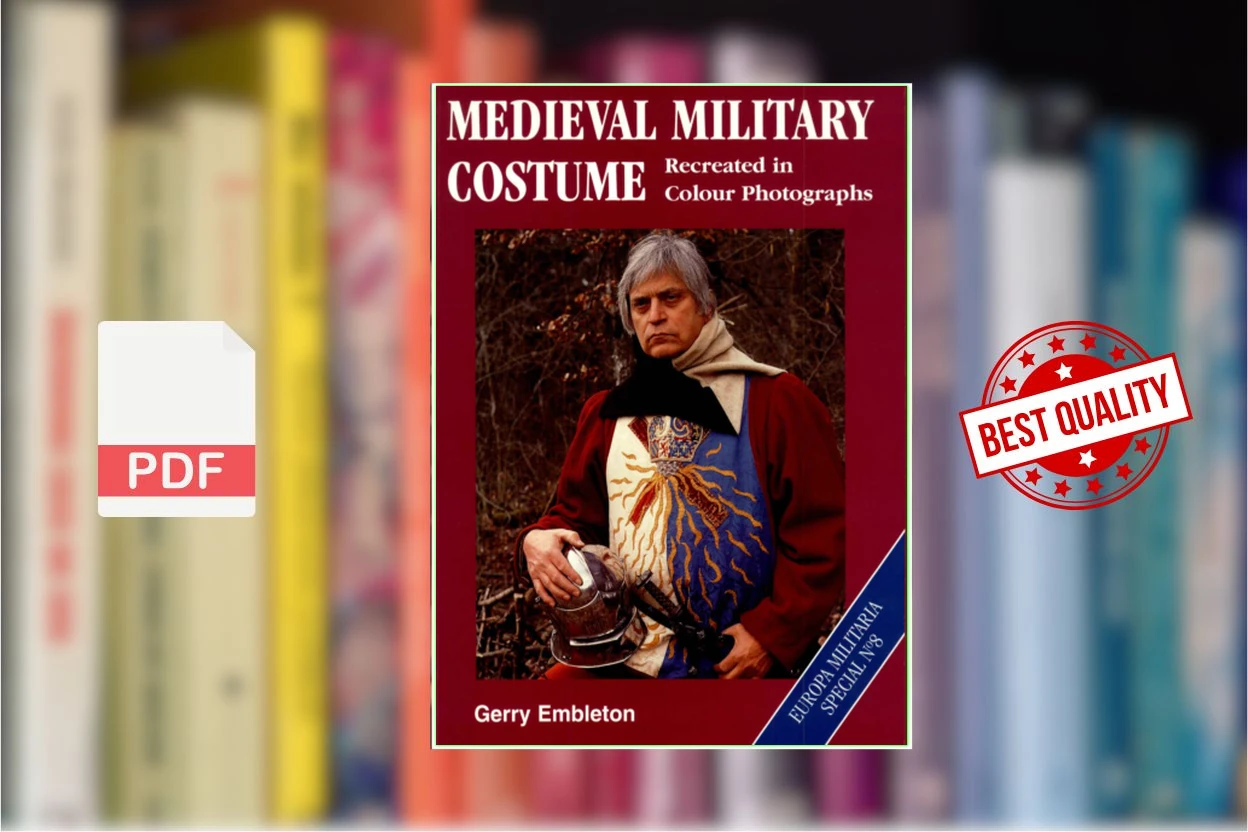 Cover for Medieval Military Costume. Recreated in Colour Photographs (Gerry Embleton)