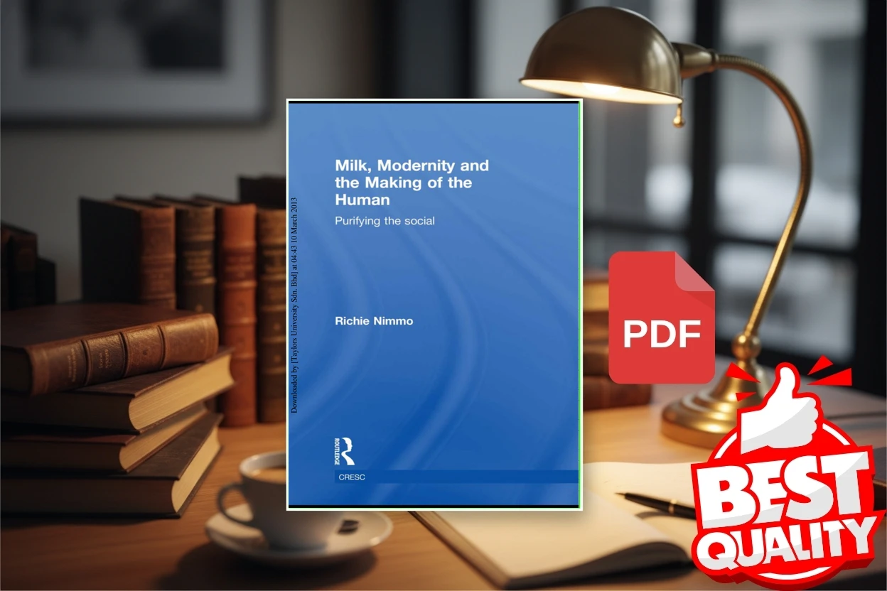 Cover for Milk, Modernity and the Making of the Human Purifying the Social (Richie Nimmo)