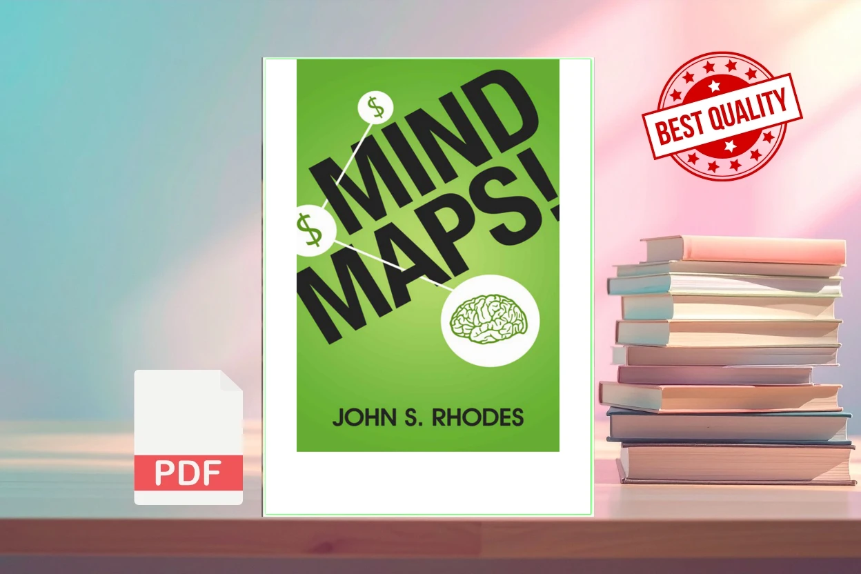 Cover for Mind Maps How to Improve Memory, Writer Smarter, Plan Better, Think Faster, and Make More Money (John S. Rhodes)