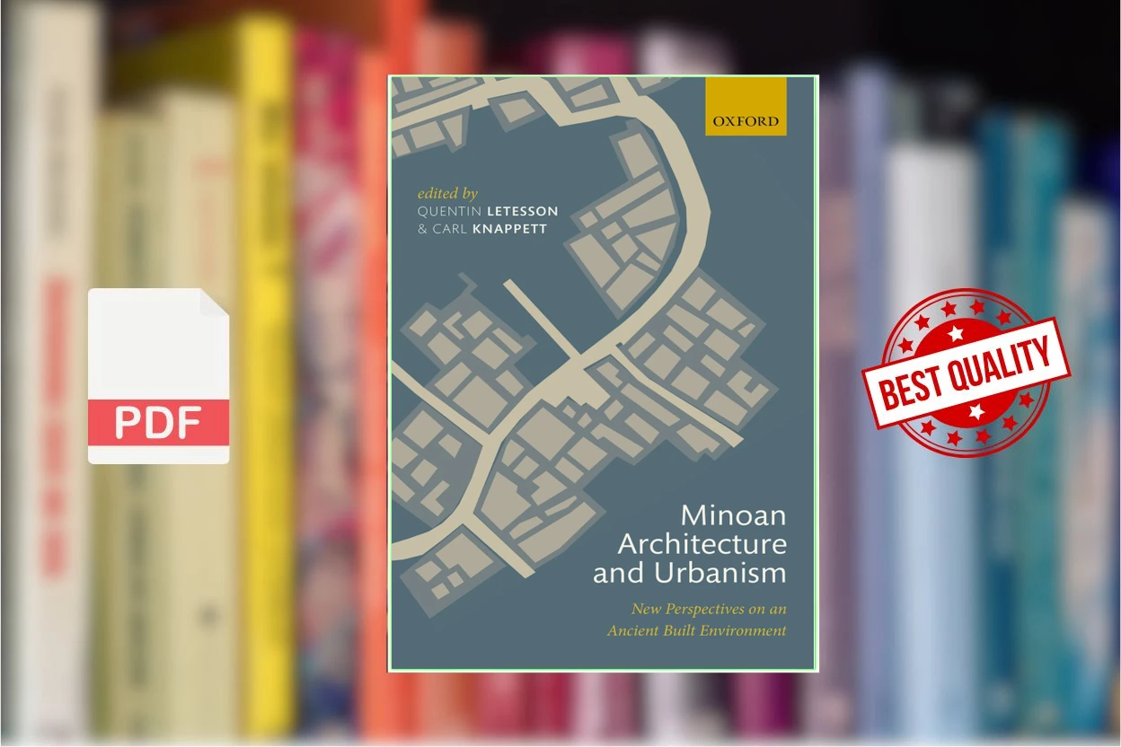 Cover for Minoan Architecture and Urbanism New Perspectives on an Ancient Built Environment (Quentin Letesson, Carl Knappett (eds))