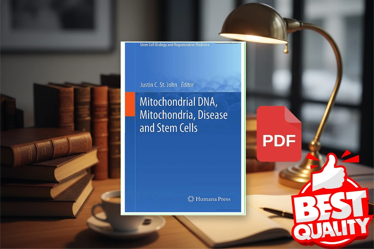 Cover for Mitochondrial DNA, Mitochondria, Disease and Stem Cells Volume in Stem Cell Biology and Regenerative Medicine - Humana Press (St. John J.C., (Ed.), (2013))