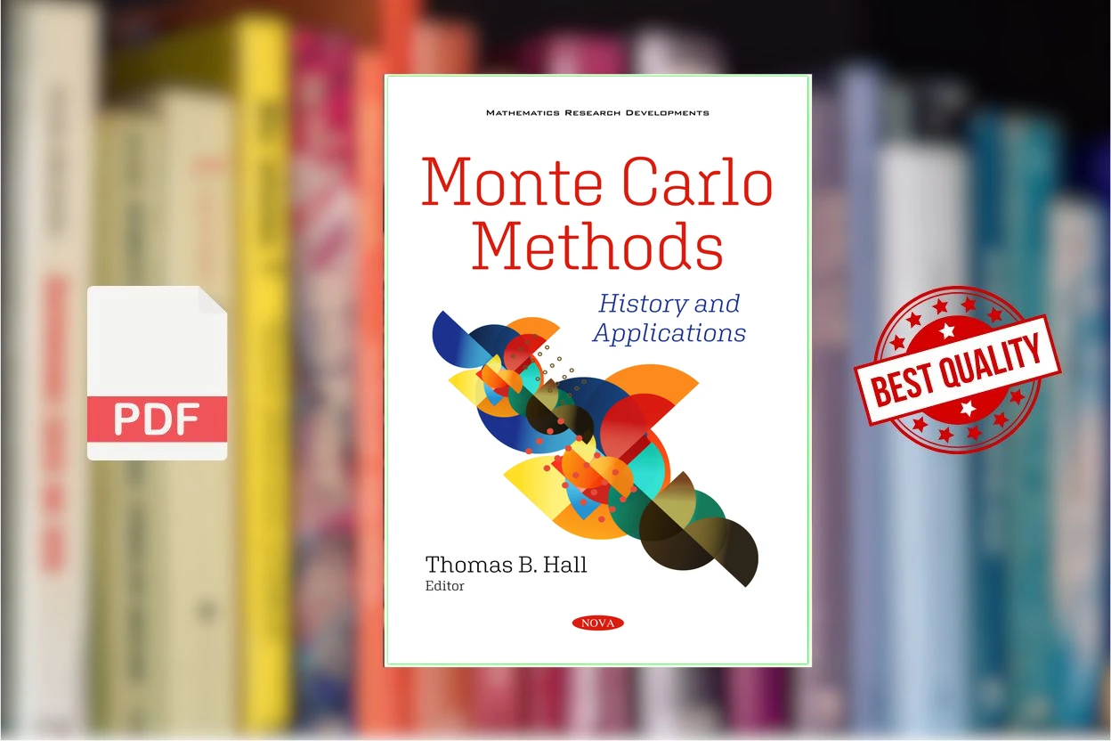 Cover for Monte Carlo Methods History and Applications (Hall, Thomas B.)