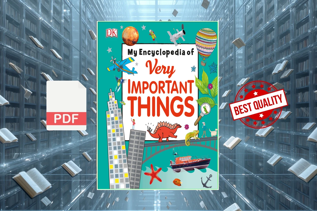 Cover for My Encyclopedia of Very Important Things  For Little Learners Who Want to Know Everything (DK James Mitchem)