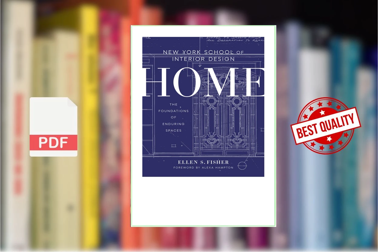 Cover for New York School of Interior Design • Home —  The Foundations of Enduring Spaces (Ellen S. Fisher, Alexa Hampton)