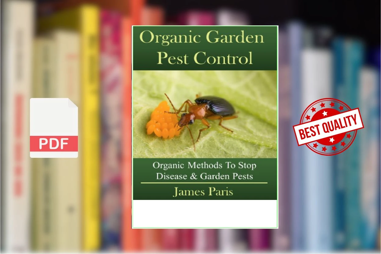 Cover for Organic Gardening Pest and Disease Control How to Stop Destructive Pests and Disease From Ruining Your Plants (James Paris)