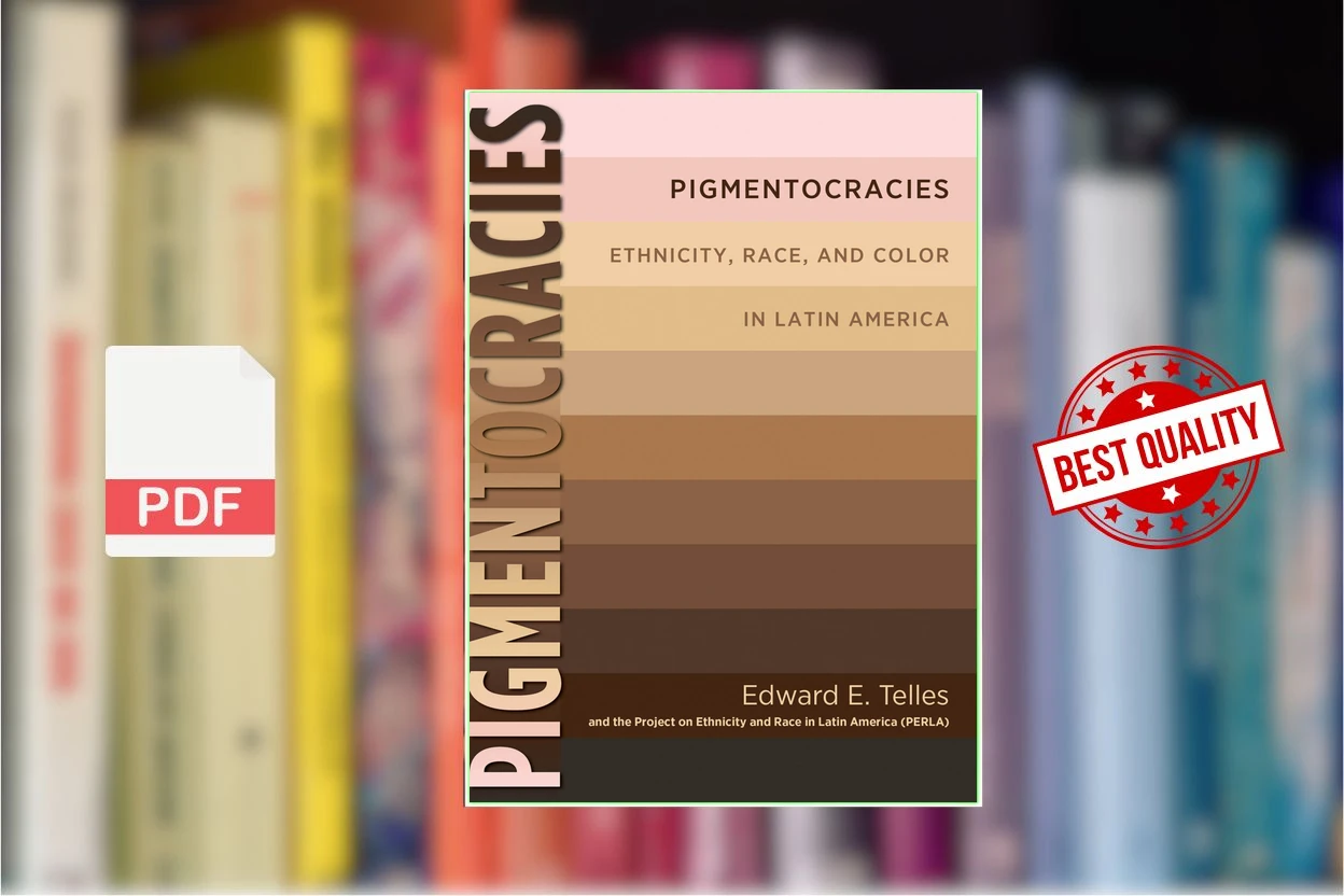Cover for Pigmentocracies Ethnicity, Race, and Color in Latin America ( etc.)