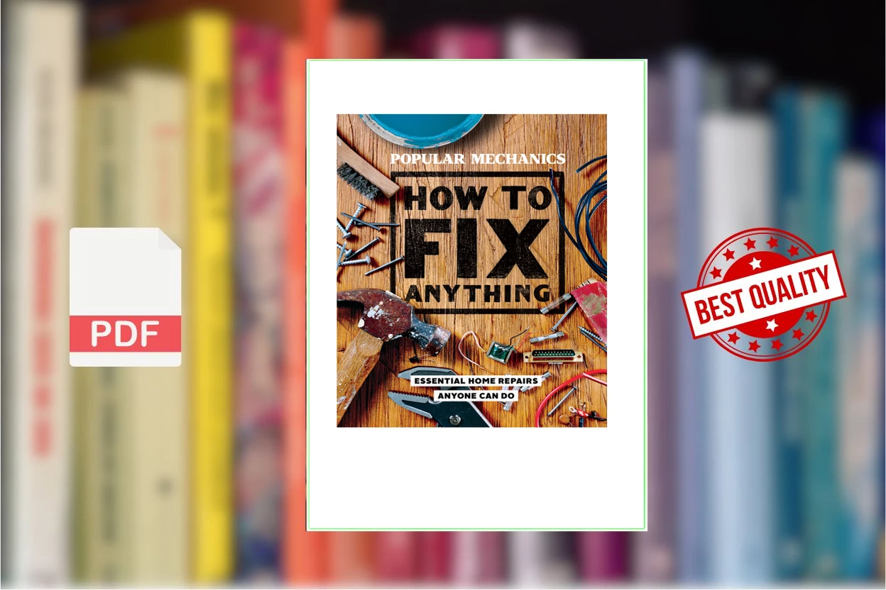 Cover for Popular Mechanics How to Fix Anything Essential Home Repairs Anyone Can Do (Popular Mechanics)