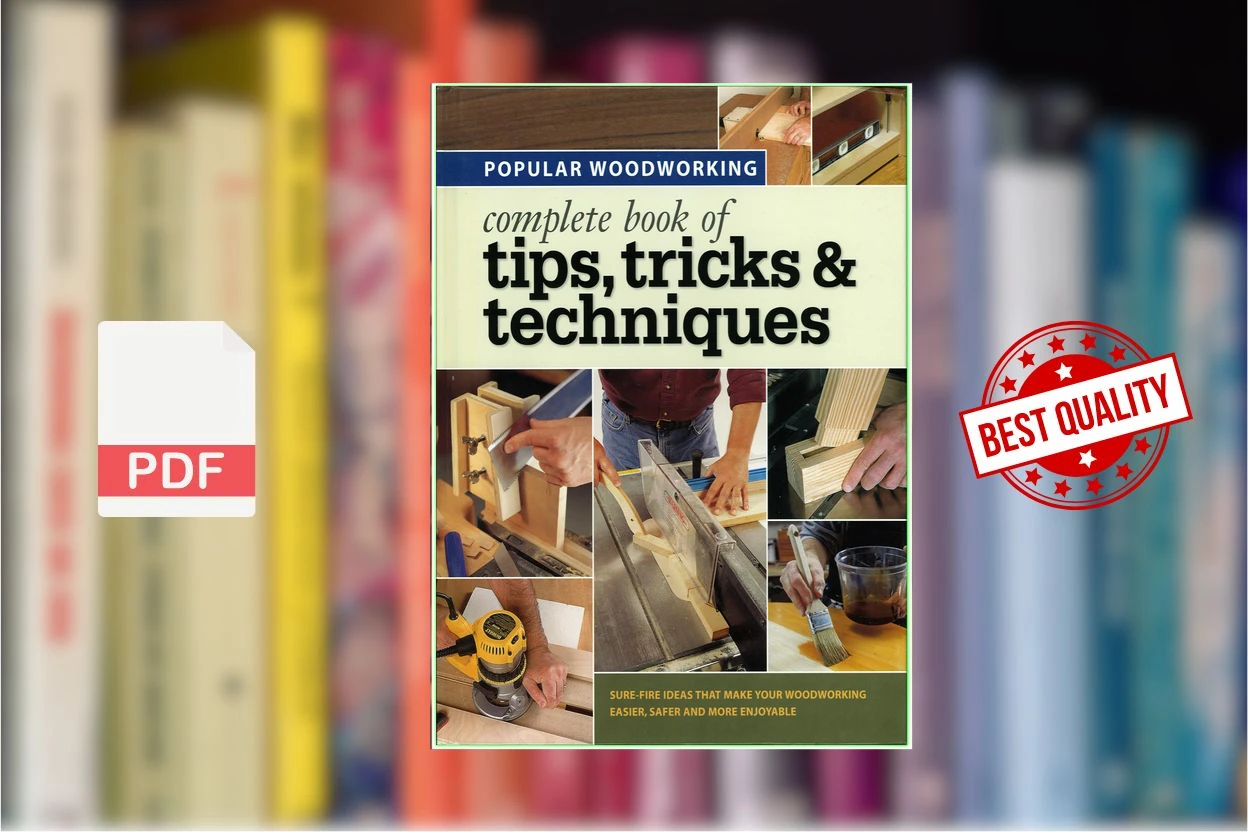 Cover for Popular Woodworking - Complete Book of Tips, Tricks Techniques (Popular Woodworking)