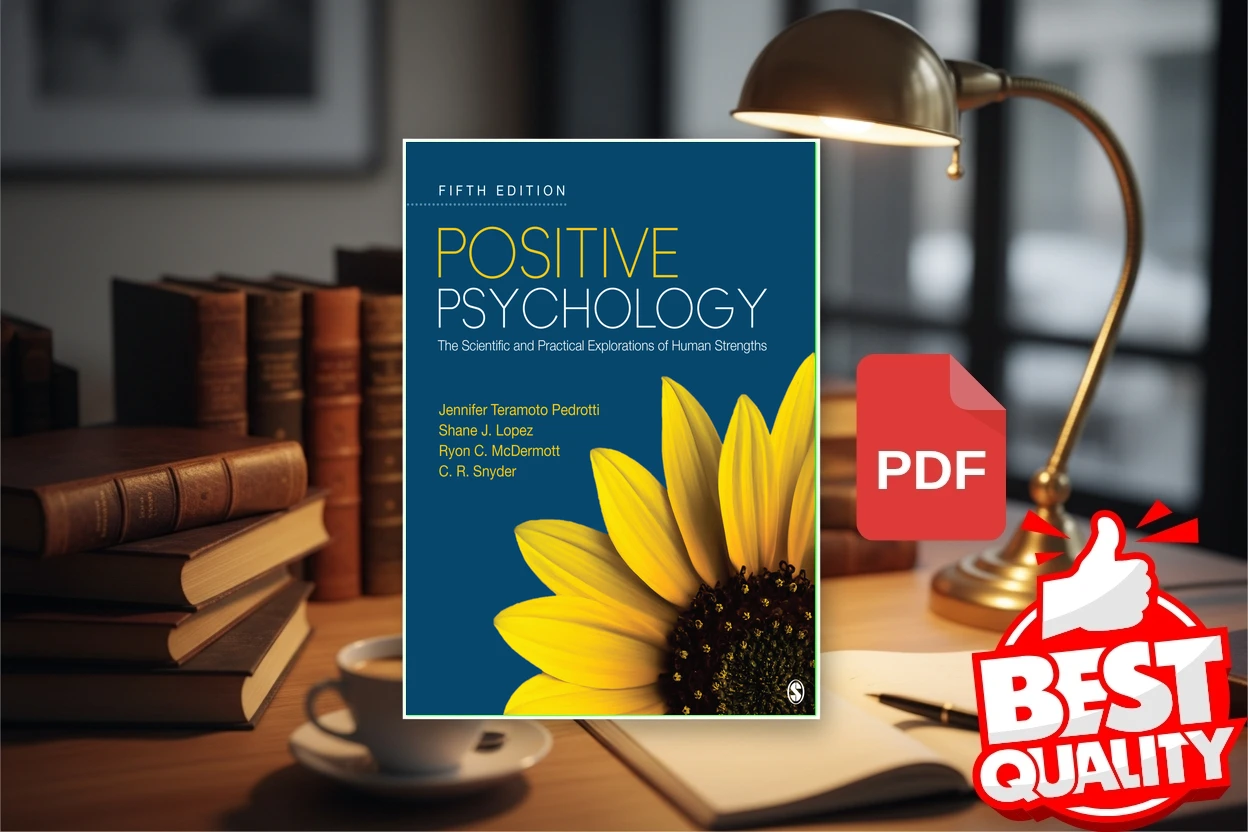 Cover for Positive Psychology THe Scientific and Practical Explorations of Human Strenghts, 5th (Jennifer Teramoto Pedrotti, Shane J. Lopez etc.)