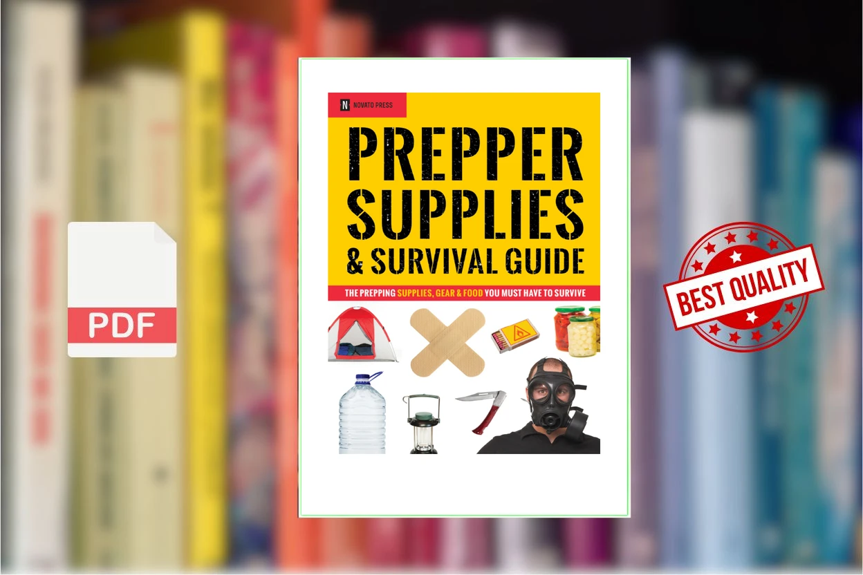 Cover for Prepper Supplies  Survival Guide The Prepping Supplies, Gear  Food You Must Have To Survive (Novato Press)