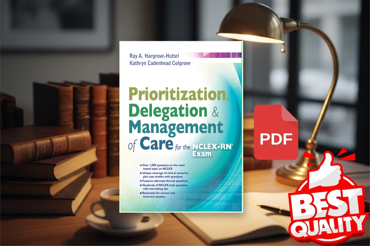 Cover for Prioritization, Delegation,  Management of Care for the Exam NCLEX-RN® Exam (Ray A. Hargrove-Huttel etc.)