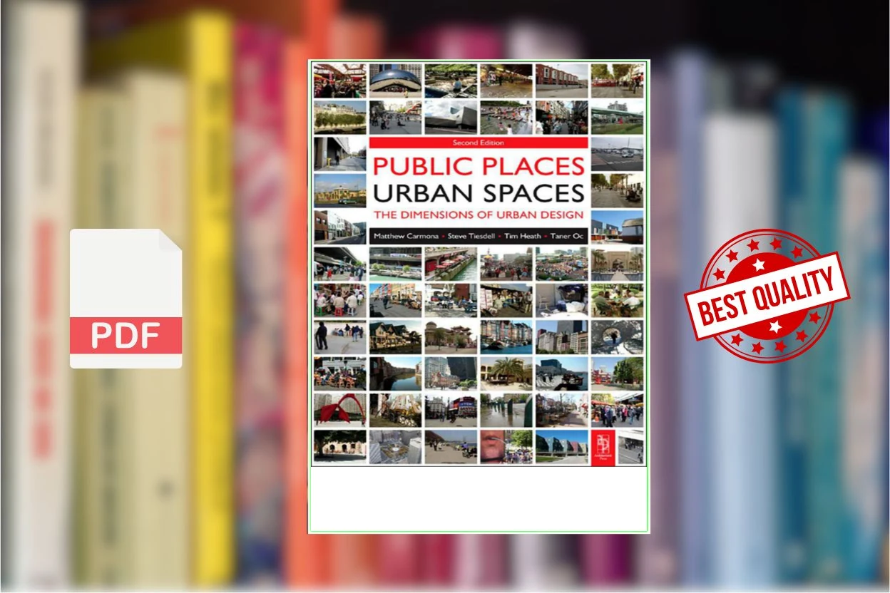Cover for Public Places Urban Spaces The Dimensions of Urban Design (Matthew Carmona, Tim Heath, Taner Oc etc.)