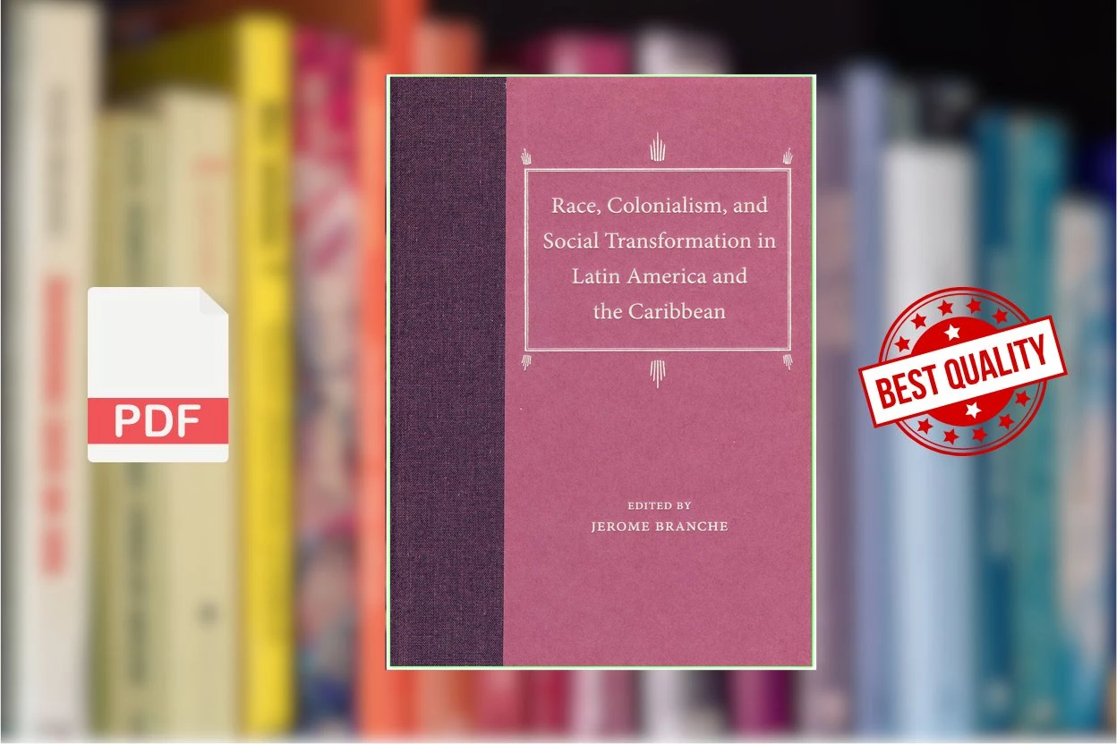 Cover for Race, Colonialism, and Social Transformation in Latin America and the Caribbean (Jerome Branche)
