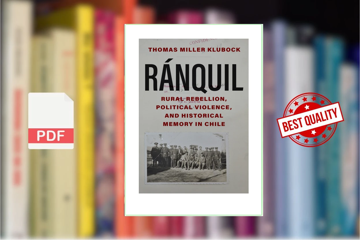 Cover for Ranquil Rural Rebellion, Political Violence, and Historical Memory in Chile (Thomas Miller Klubock)