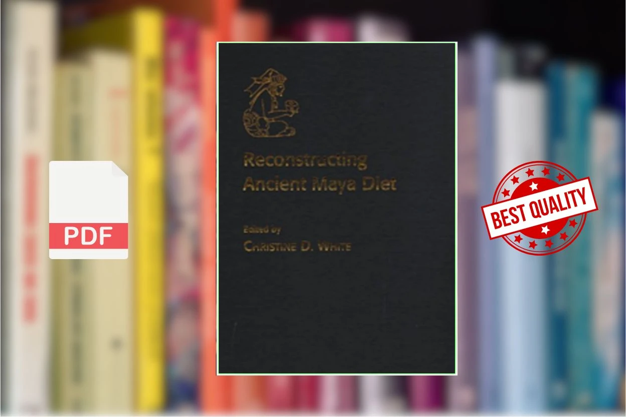 Cover for Reconstructing Ancient Maya Diet (Christine White)