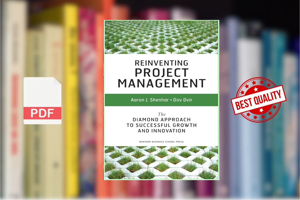 Cover for Reinventing project management the diamond approach to successful growth and innovation (Aaron J. Shenhar  Dov Dvir)