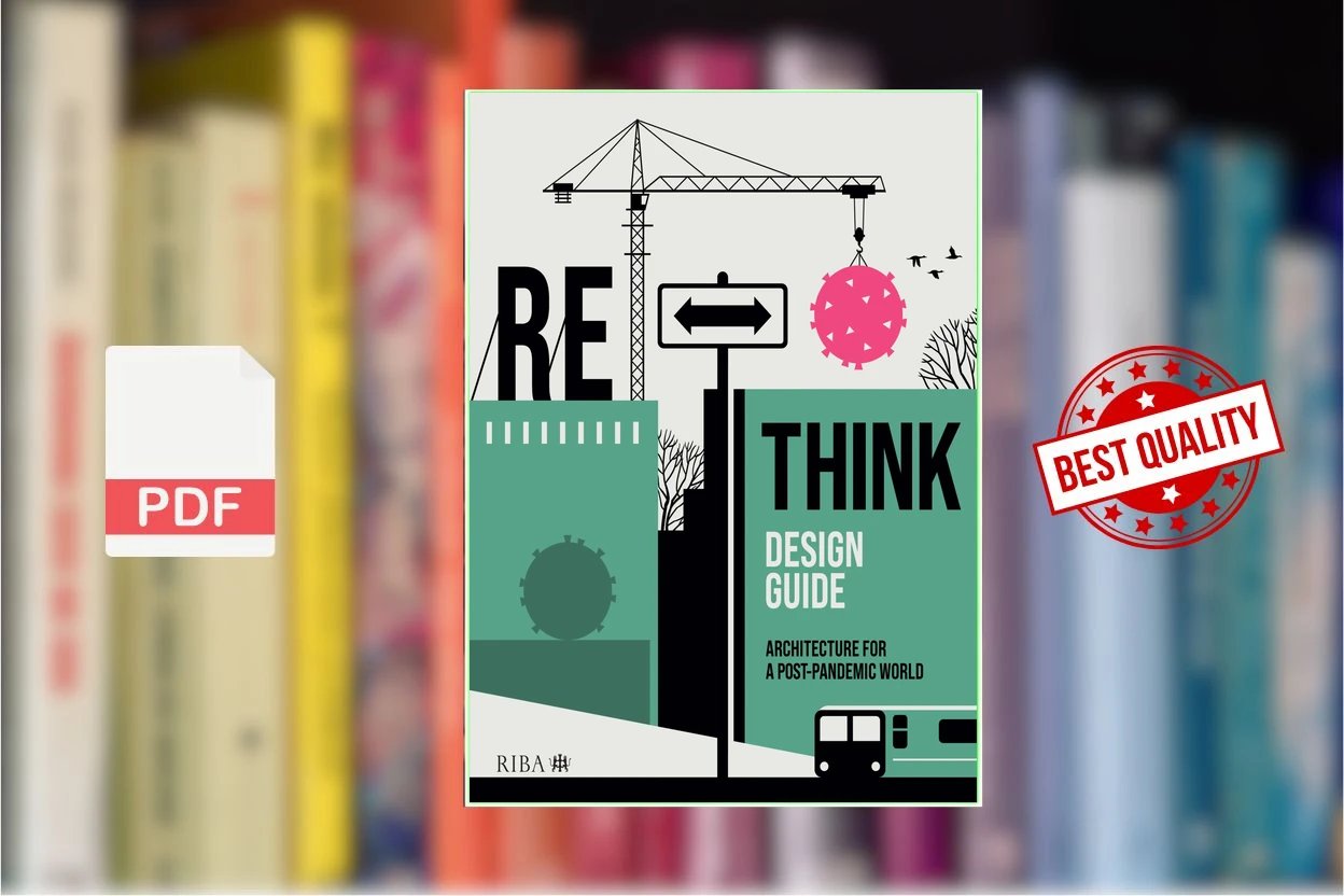 Cover for Rethink Design Guide Architecture for a Post-pandemic World (Nicola Gillen, Pippa Nissen, Julia Park)