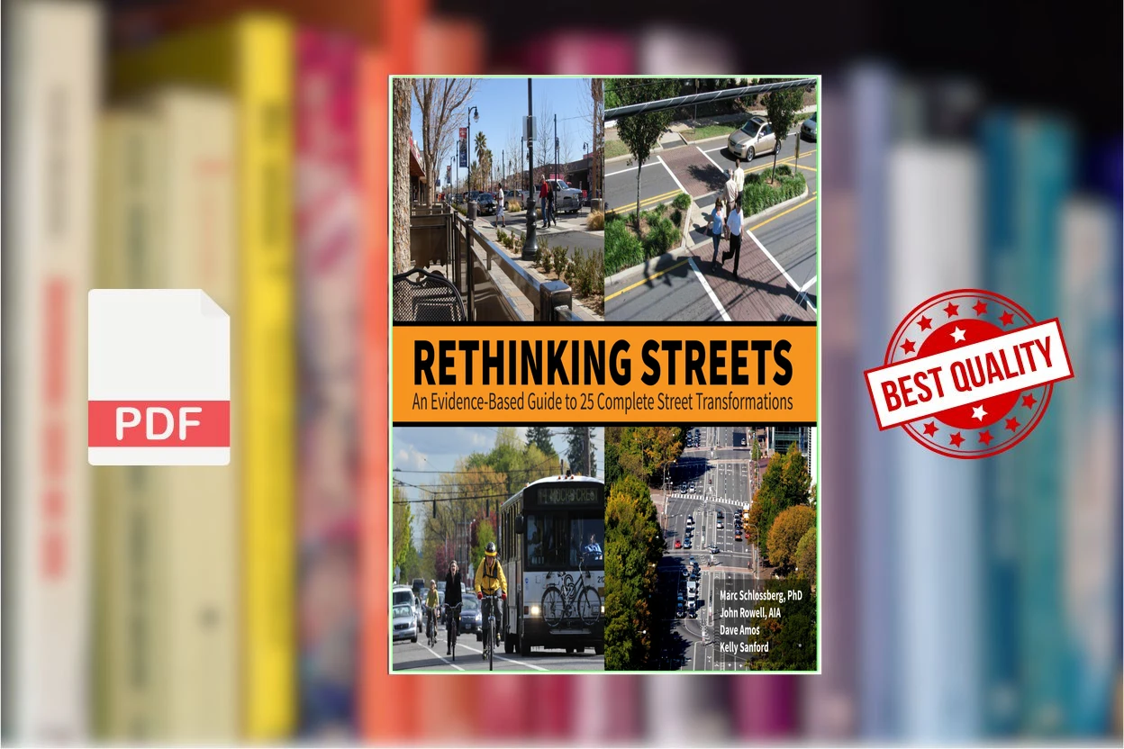 Cover for Rethinking Streets An Evidence-Based Guide to 25 Complete Street Transformations (Schlossberg Marc, Rowell John, Amos Dave etc.)