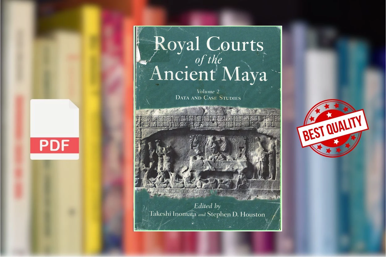 Cover for Royal Courts of the Ancient Maya Volume 2 Data and Case Studies (Takeshi Inomata, Stephen D. Houston)