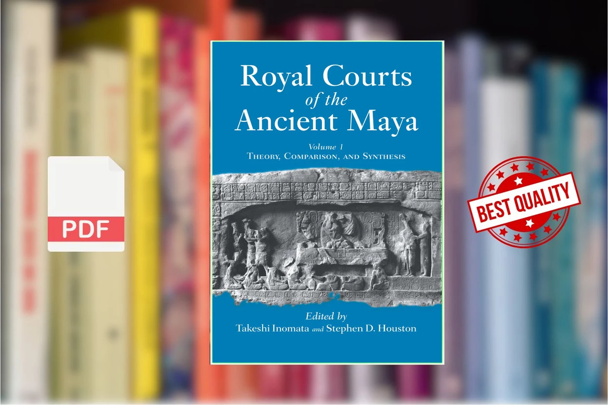 Cover for Royal Courts of the Ancient Maya - Volume I - History, Comparison, and Synthesis (Takeshi Inomata, Stephen D. Houston)