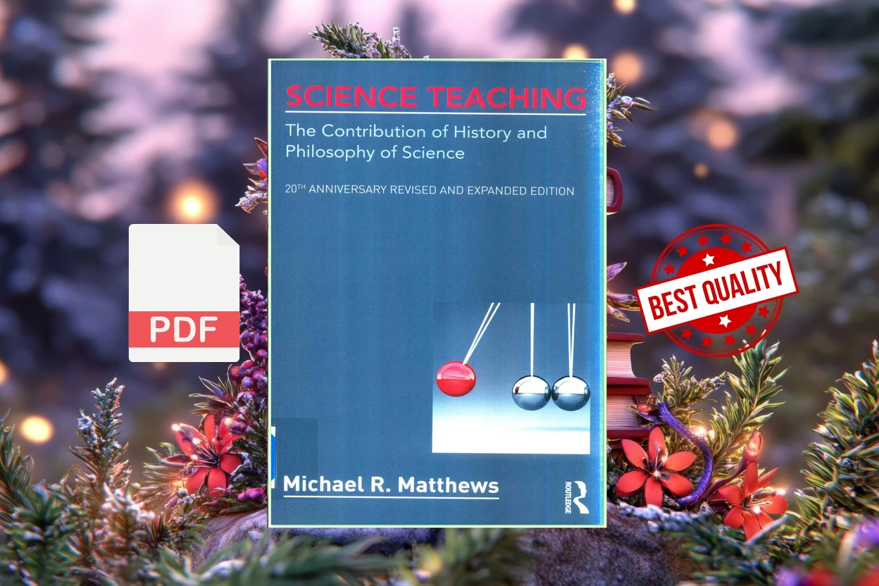 Cover for Science Teaching The Contribution of History and Philosophy of Science 20th Anniversary Revised and Expanded Edition (Michael R.Matthews, Matthews, Michael R. etc.)