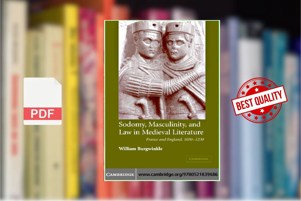 Cover for Sodomy, Masculinity and Law in Medieval Literature France and England, 1050-1230 (William E. Burgwinkle)