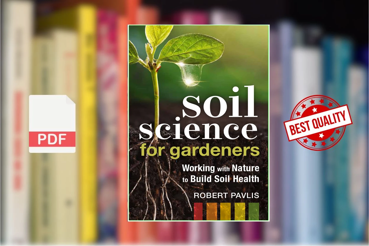 Cover for Soil Science for Gardeners Working with Nature to Build Soil Health (Robert Pavlis)