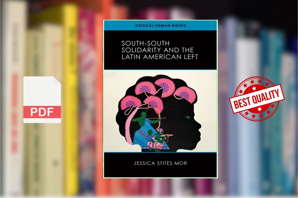 Cover for South-South Solidarity and the Latin American Left (Jessica Stites Mor)