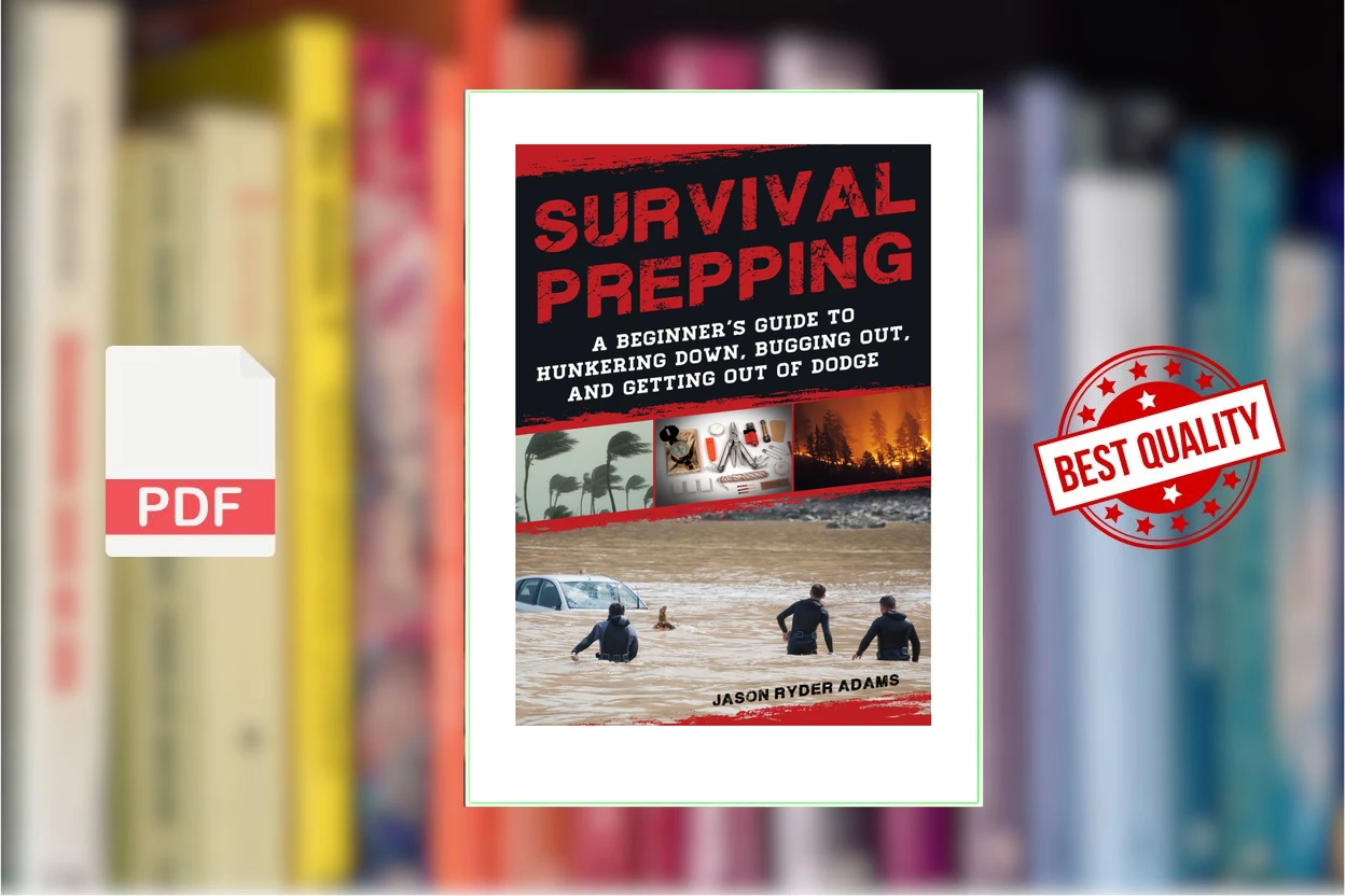 Cover for Survival prepping a guide to hunkering down, bugging out, and getting out of Dodge (Jason Ryder Adams)