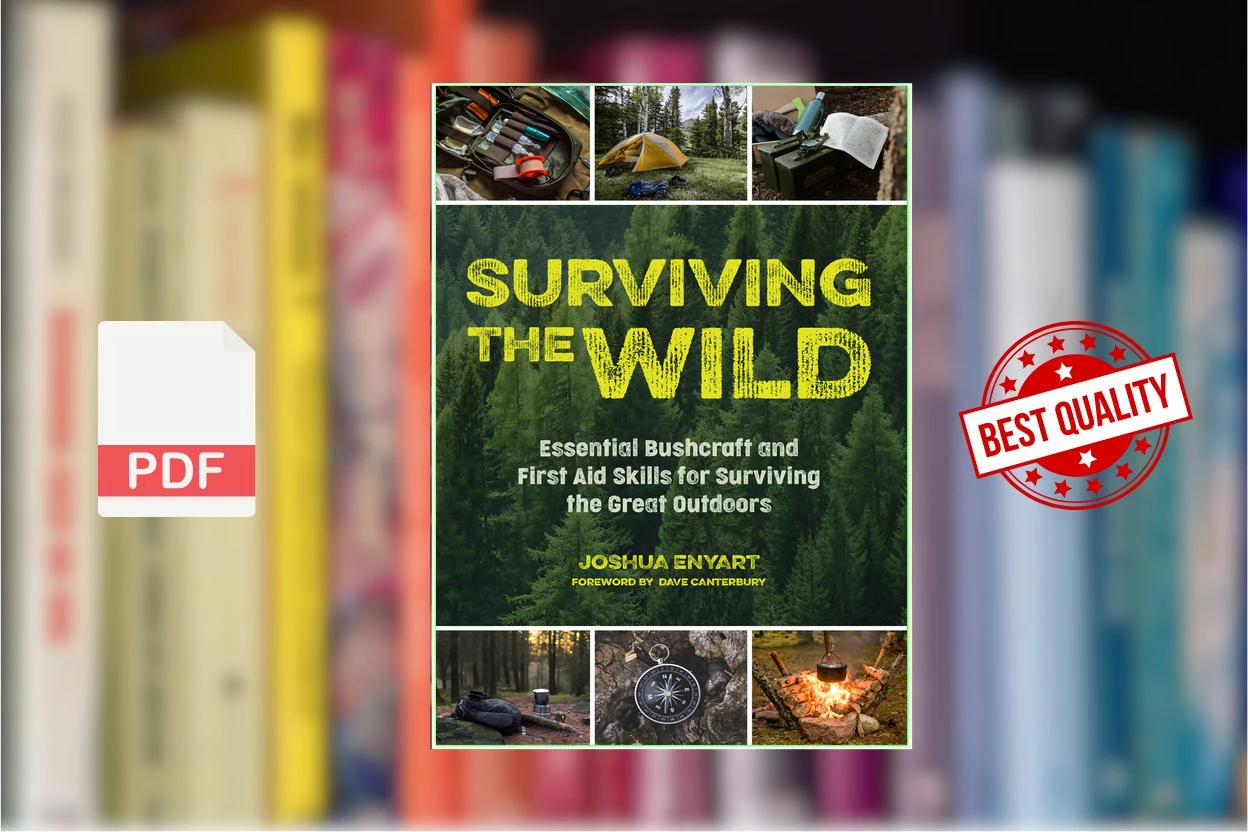 Cover for Surviving the Wild - Essential Bushcraft and First Aid Skills for Surviving the Great Outdoors (Joshua Enyart)