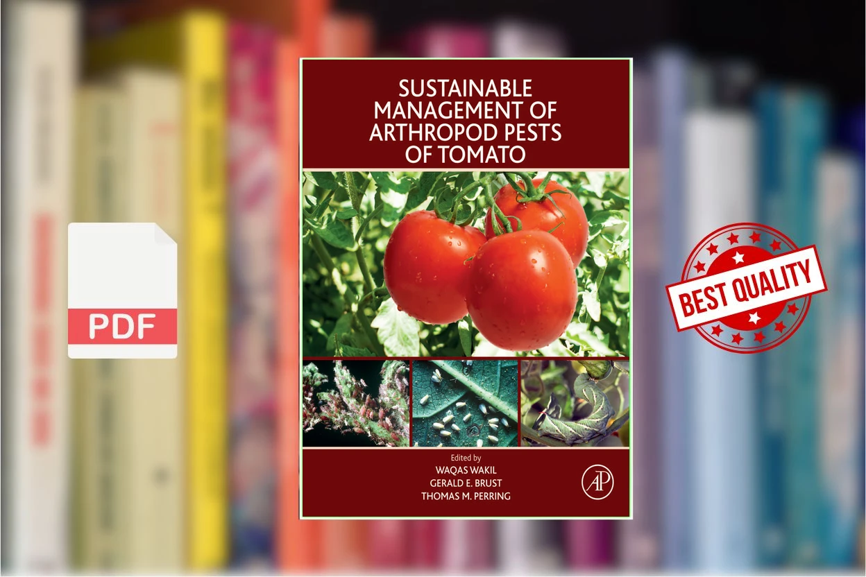 Cover for Sustainable Management of Arthropod Pests of Tomato (Waqas Wakil, Gerald E Brust, Thomas Perring)