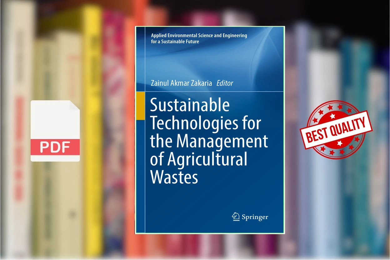 Cover for Sustainable Technologies for the Management of Agricultural Wastes (Zainul Akmar Zakaria (eds.))