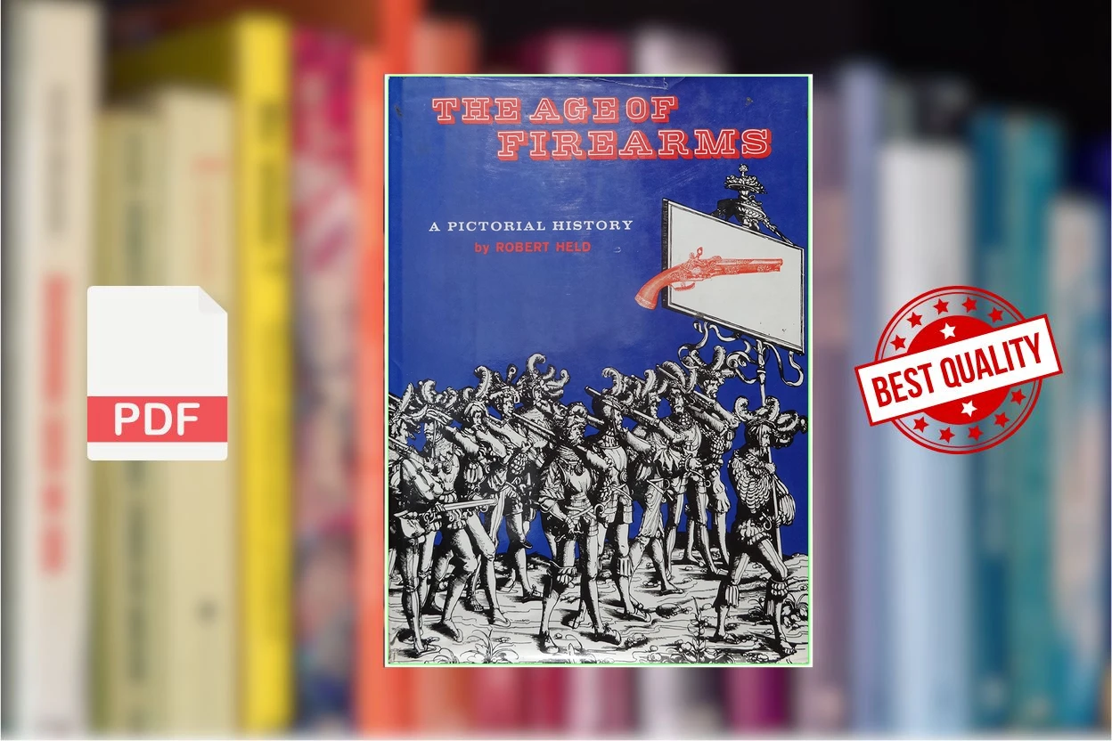 Cover for The Age of Firearms A Pictorial History (Robert Held)