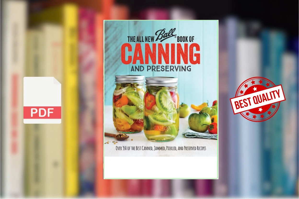 Cover for The All New Ball Book of Canning and Preserving  Over 200 of the Best Canned, Jammed, Pickled, and Preserved Recipes (Jarden Home Brands)