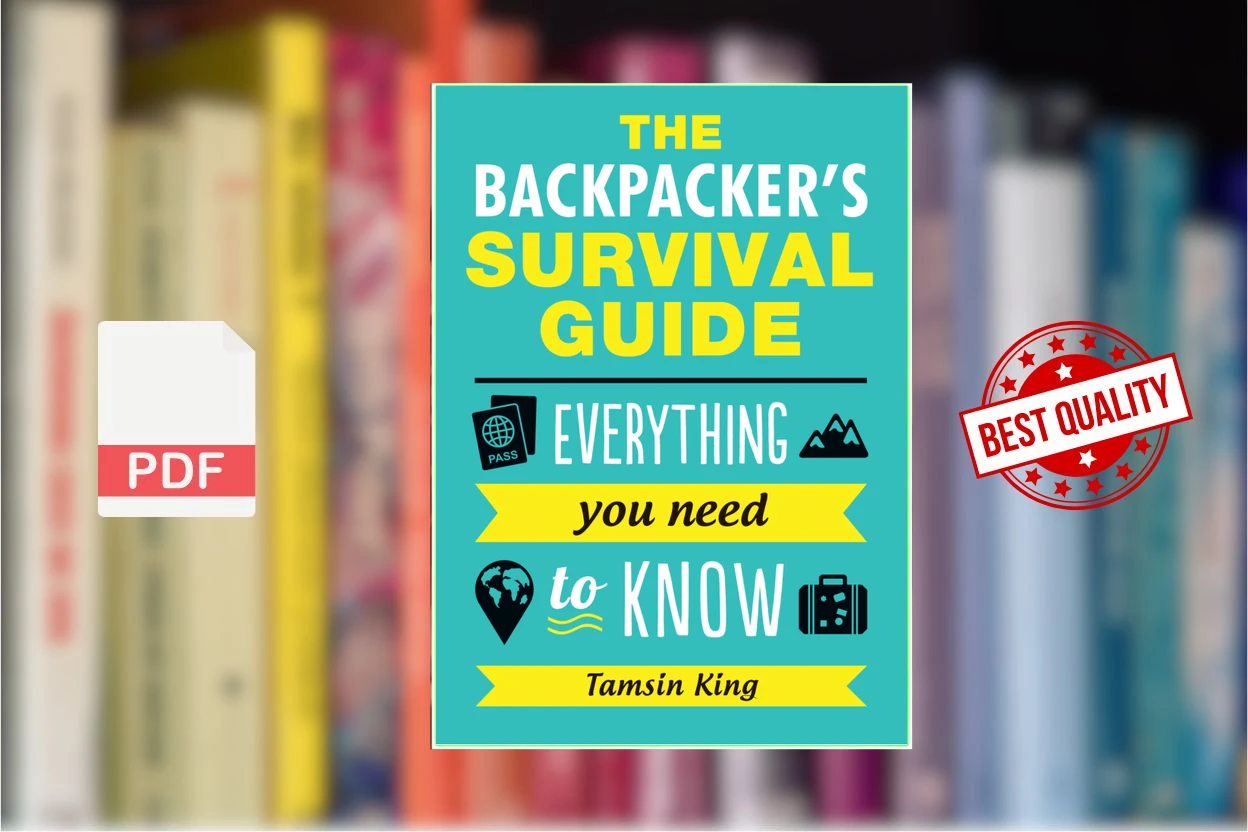 Cover for The Backpacker’s Survival Guide Everything You Need to Know (Tamsin King)
