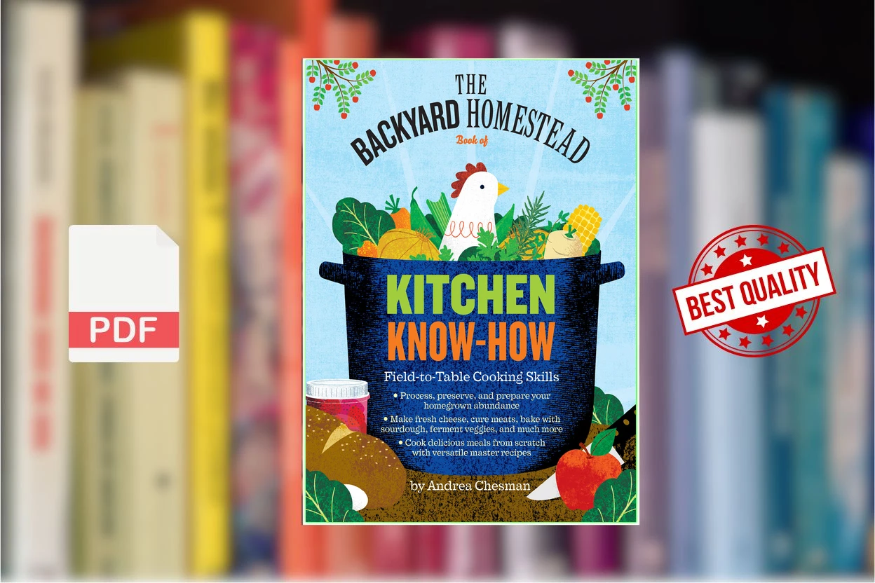 Cover for The Backyard Homestead Book of Kitchen Know-How Field-to-Table Cooking Skills (Andrea Chesman)