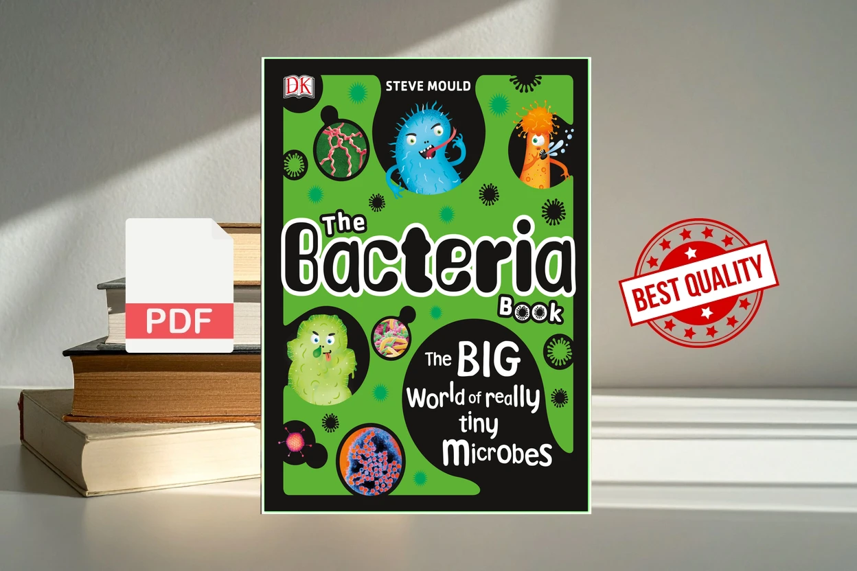 Cover for The Bacteria Book The Big World of Really Tiny Microbes (DK, Steve Mould)