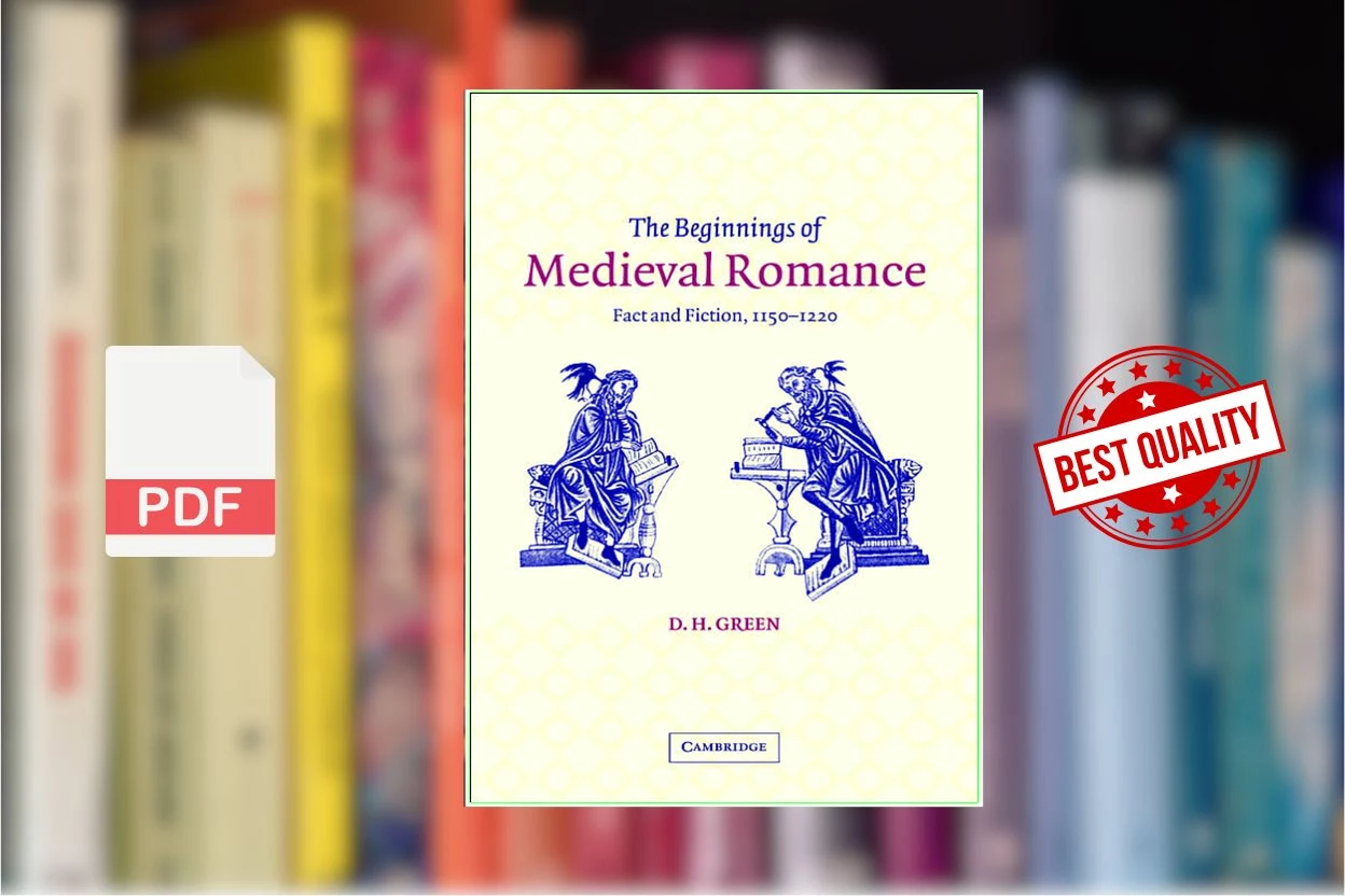 Cover for The Beginnings of Medieval Romance - Fact and Fiction, 1150-1220 (D. H. Green)